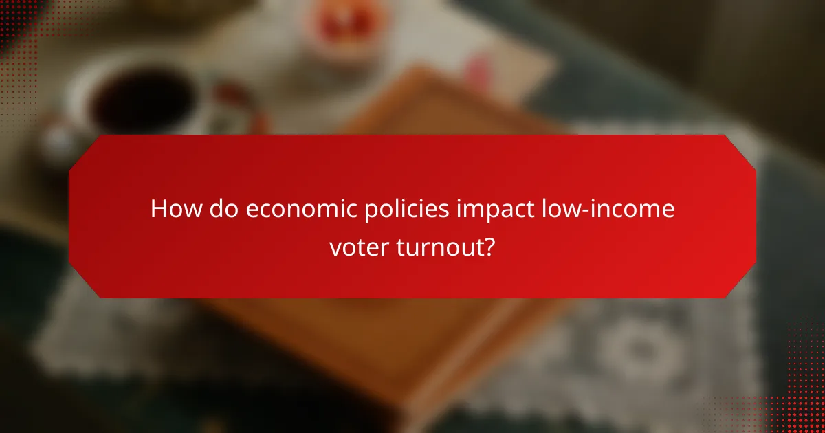 How do economic policies impact low-income voter turnout?