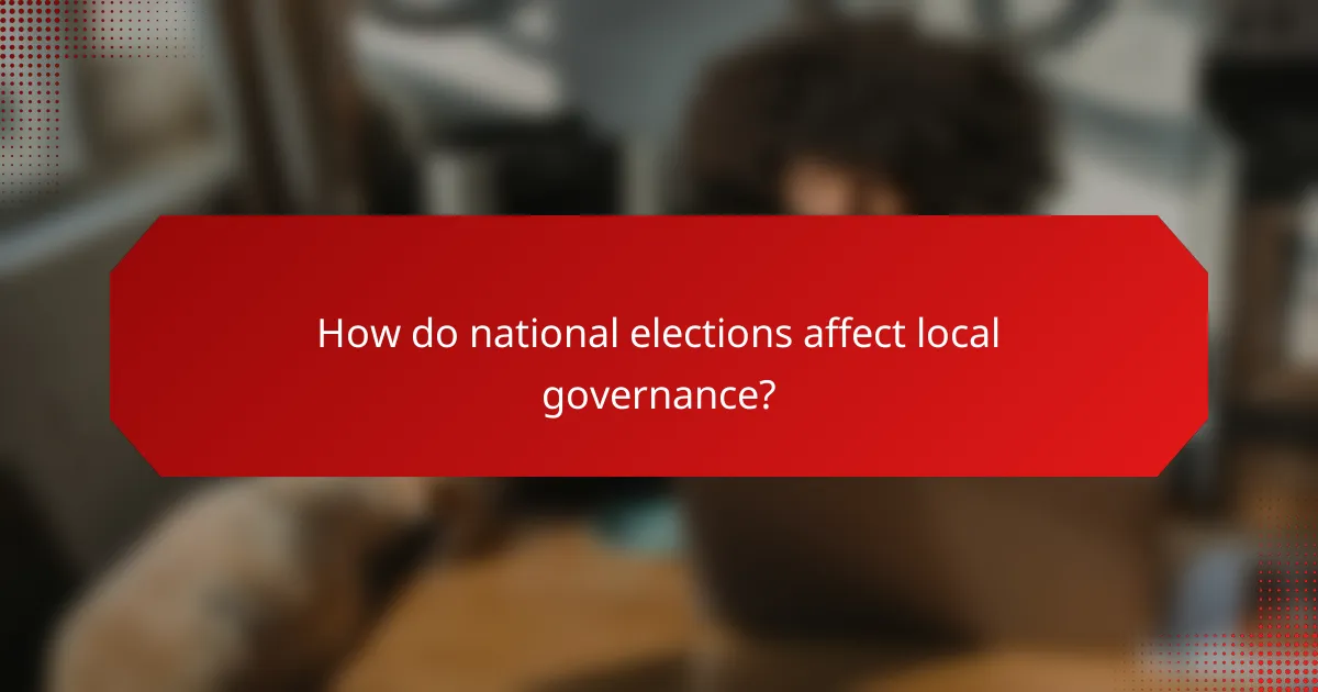 How do national elections affect local governance?