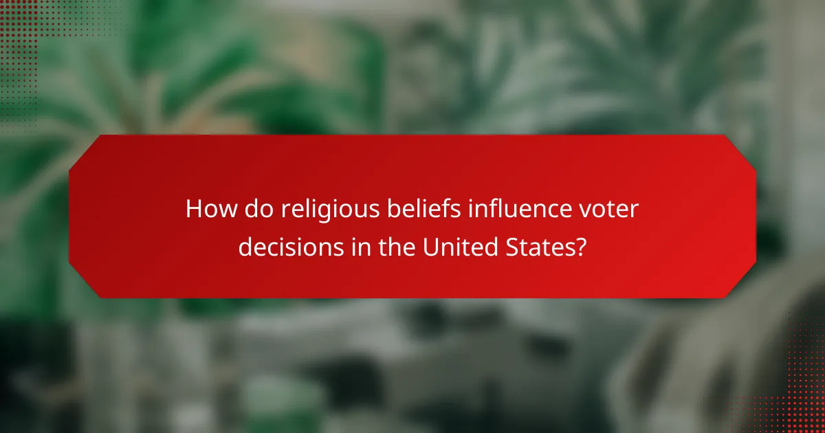 How do religious beliefs influence voter decisions in the United States?