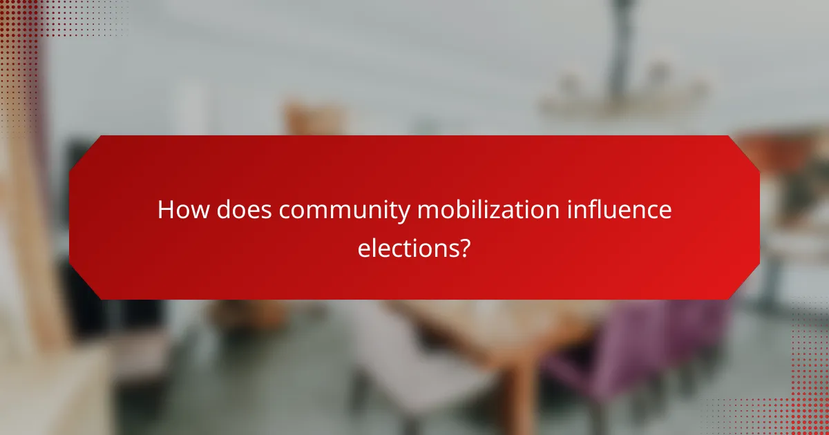 How does community mobilization influence elections?