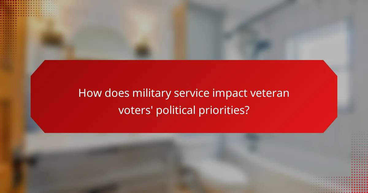 How does military service impact veteran voters' political priorities?