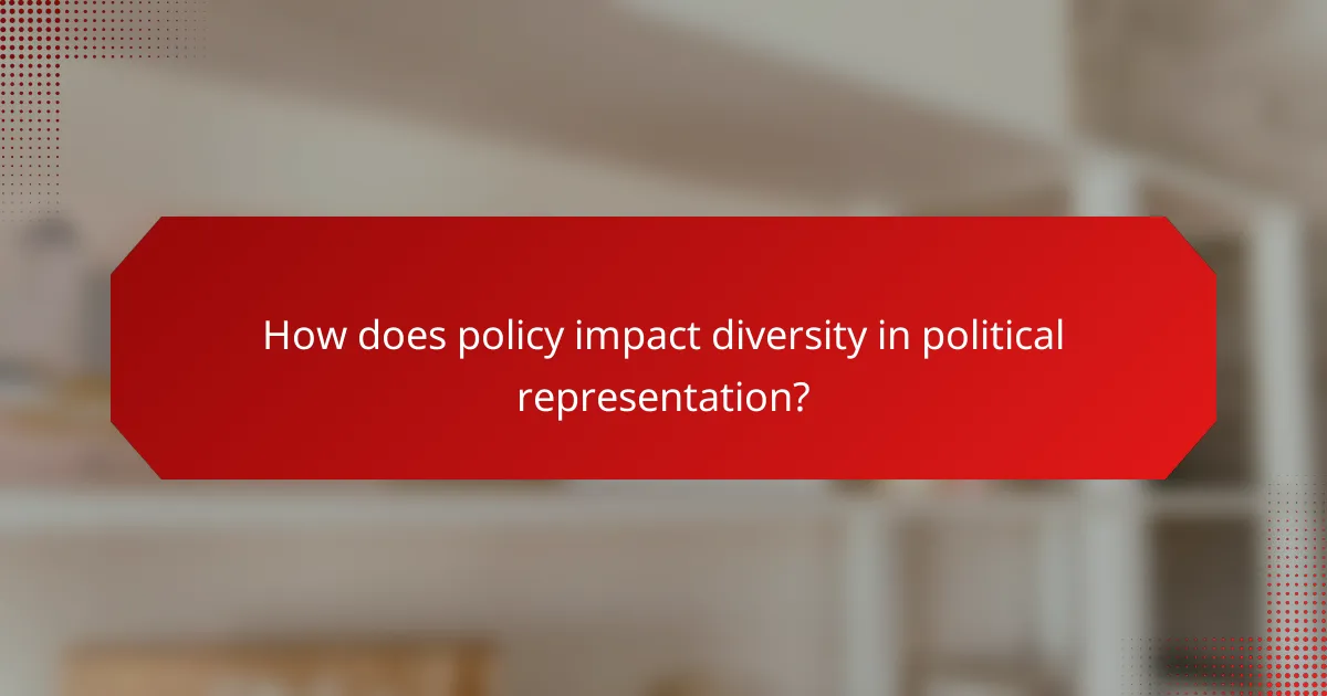 How does policy impact diversity in political representation?
