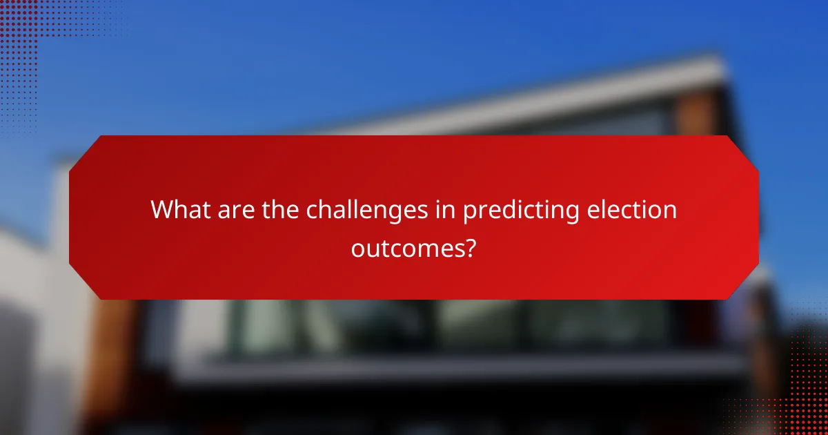 What are the challenges in predicting election outcomes?