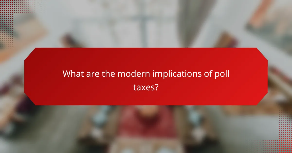 What are the modern implications of poll taxes?