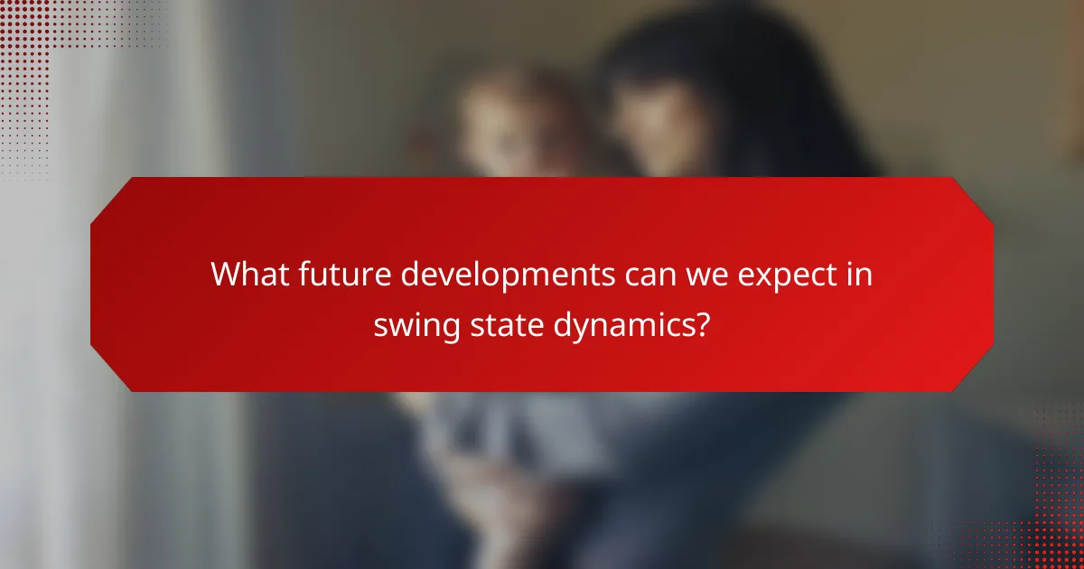 What future developments can we expect in swing state dynamics?