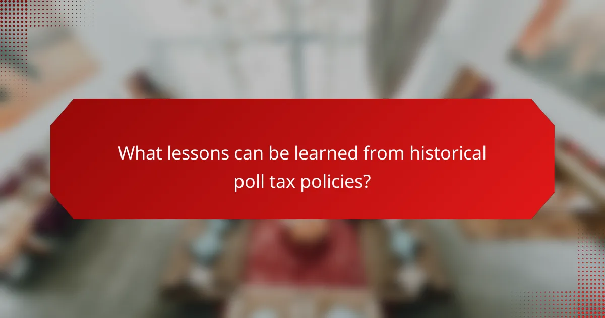 What lessons can be learned from historical poll tax policies?